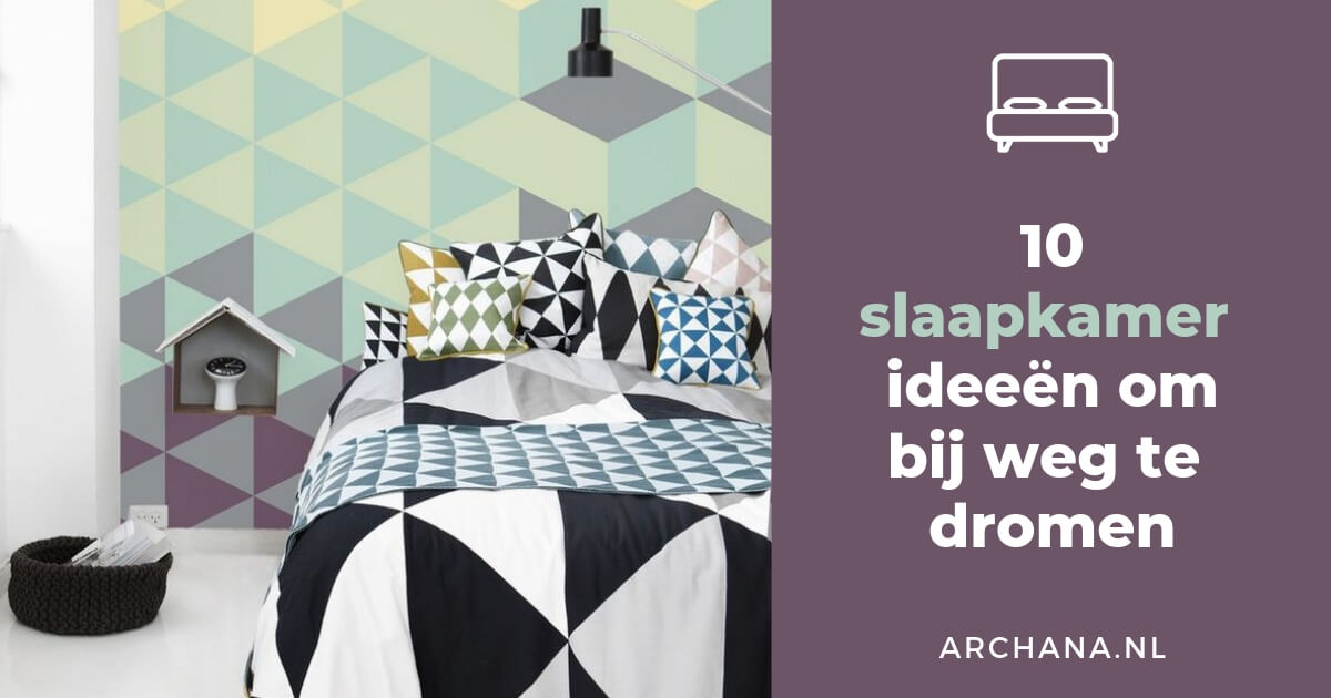 10 slaapkamer ideeën om bij weg te dromen - ARCHANA.NL | slaapkamer ideeen | slaapkamer interieur | #slaapkamers #bedroom