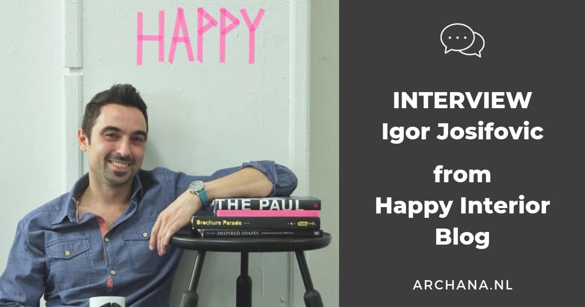 INTERVIEW | Igor Josifovic from Happy Interior Blog from München | ARCHANA.NL #interview