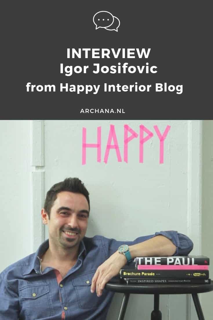 INTERVIEW | Igor Josifovic from Happy Interior Blog from München | ARCHANA.NL #interview