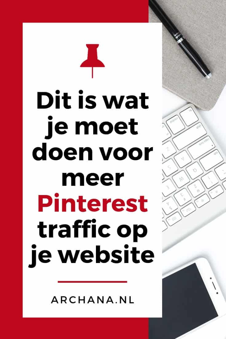 Voeg Pinterest-vriendelijke beelden toe voor meer traffic op je website - ARCHANA.NL #blogtips #pinterestmarketing