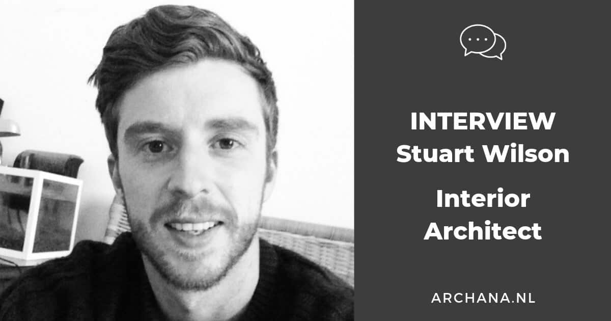 INTERVIEW | Stuart Wilson from What Wilson Wants - Interior Architect and Furniture Designer and blogger | ARCHANA.NL #interview