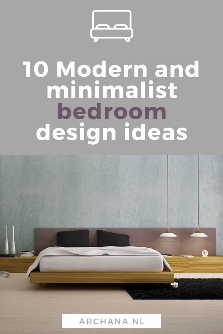 10 Modern and minimalist bedroom design ideas for you - ARCHANA.NL | modern bedroom inspiratie | slaapkamer ideeen #bedroom #slaapkamer