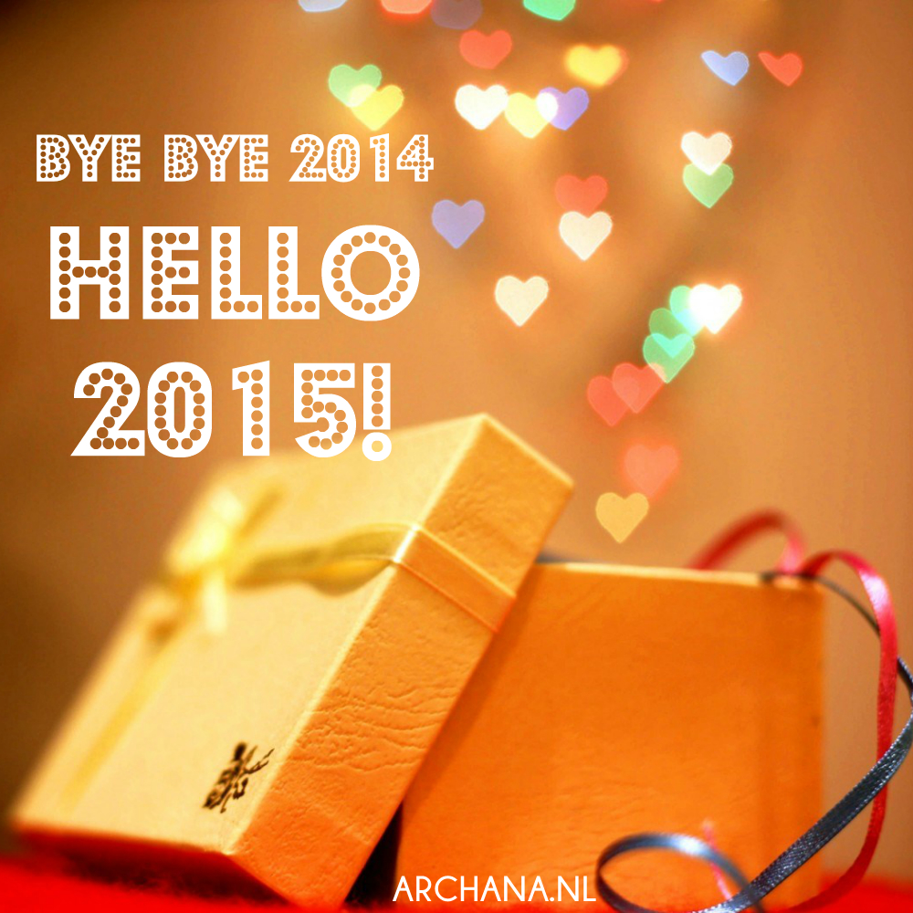 Dag 2014. Hallo 2015! Een terugblik en een nieuw begin! | www.archana.nl