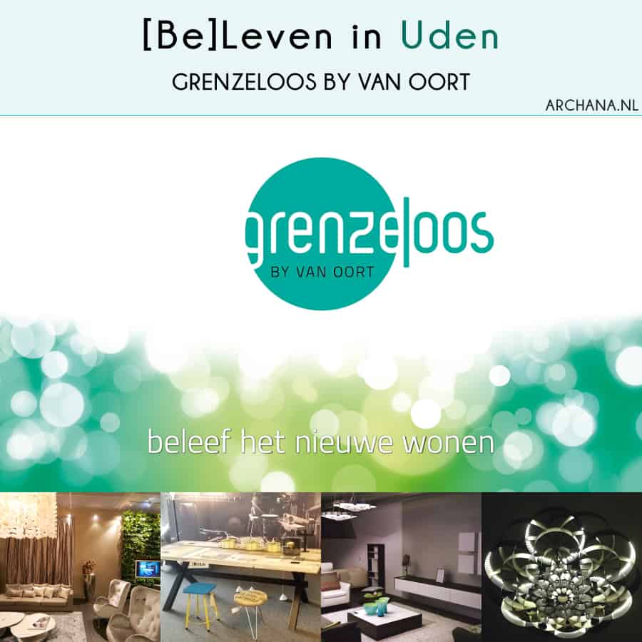 BELEVEN IN UDEN: Grenzeloos by Van Oort | www.archana.nl