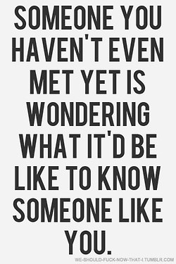 QUOTES: Someone you haven’t even met yet • ARCHANA.NL