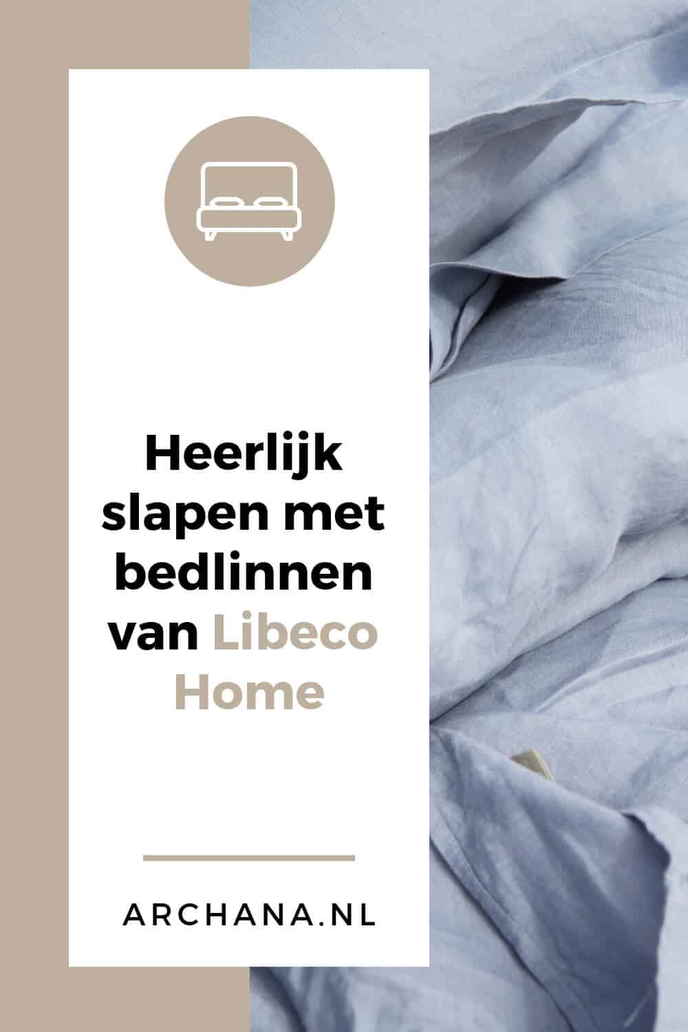 Heerlijk slapen met bedlinnen van Libeco Home | linen bedding ideas | ARCHANA.NL