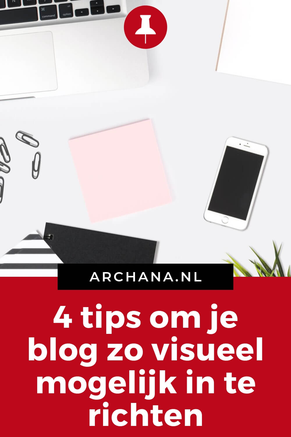 4 tips om je blog zo visueel mogelijk in te richten - ARCHANA.NL #pinteresttips #blogtips