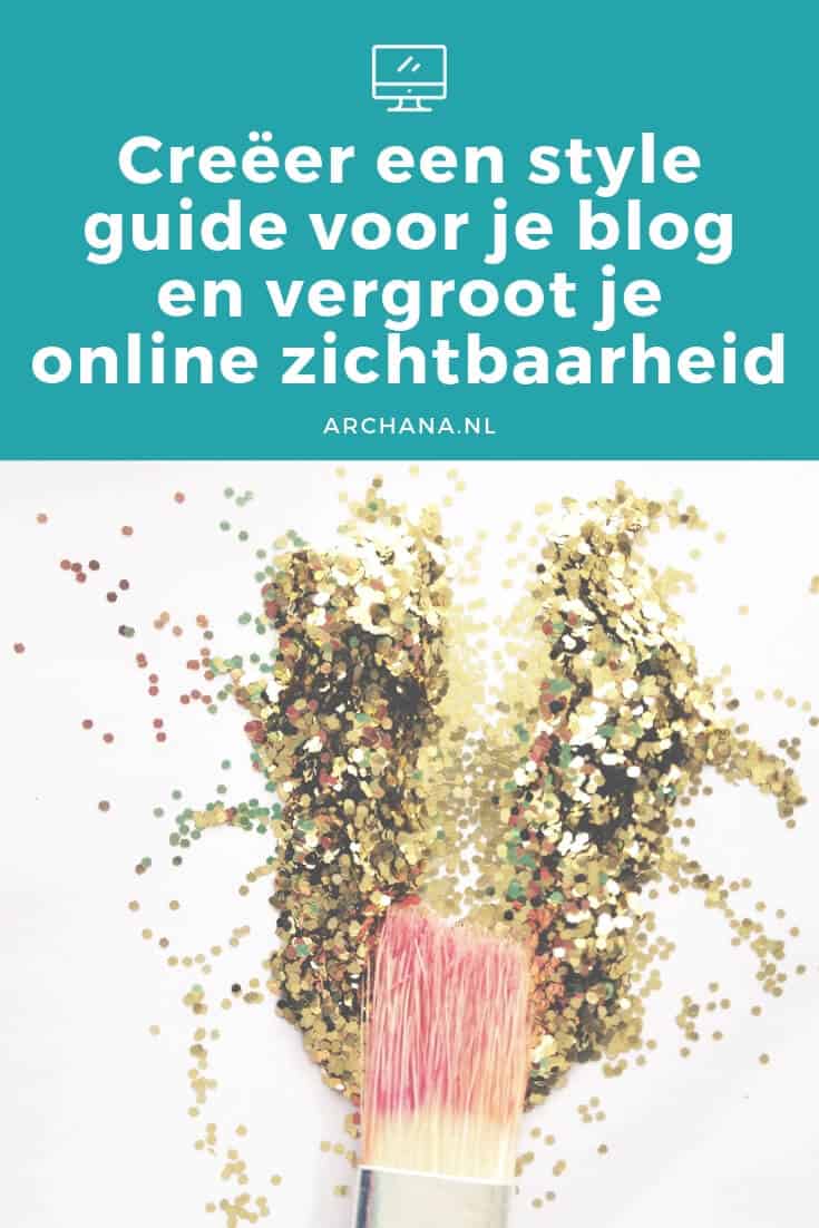 Creëer een style guide voor je blog en vergroot je online zichtbaarheid - ARCHANA.NL #blogtips #onlinemarketing