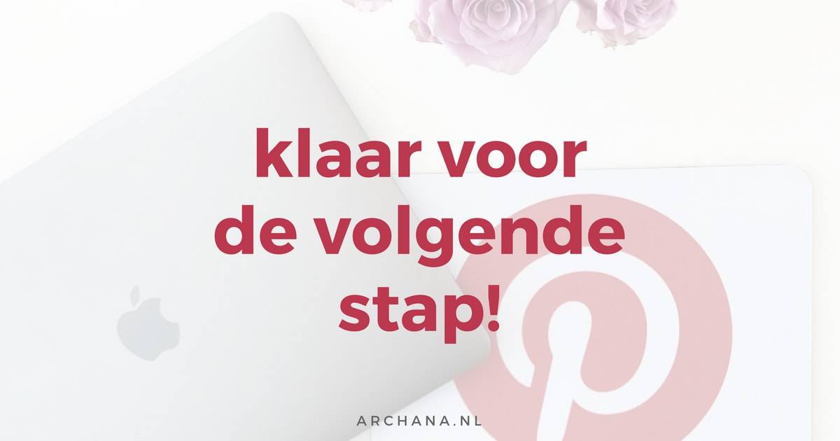 Klaar voor de volgende stap! | ARCHANA.NL