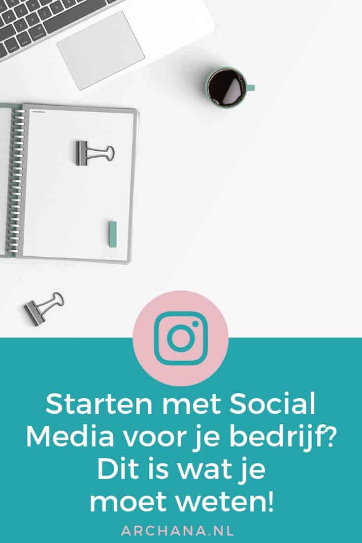 Starten met Social Media voor je bedrijf? Dit is wat je moet weten! - ARCHANA.NL #socialmediamarketing #socialmedia