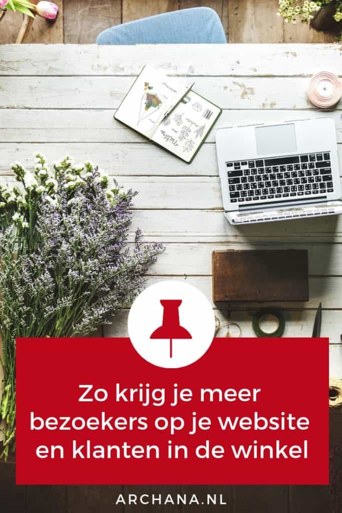 Zo krijg je meer bezoekers op je website en klanten in de winkel | ARCHANA.NL #retail #onlinemarketing