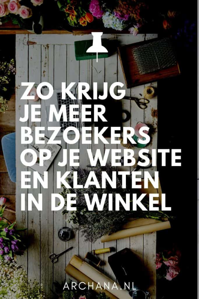 Zo krijg je meer bezoekers op je website en klanten in de winkel | ARCHANA.NL #retail #onlinemarketing