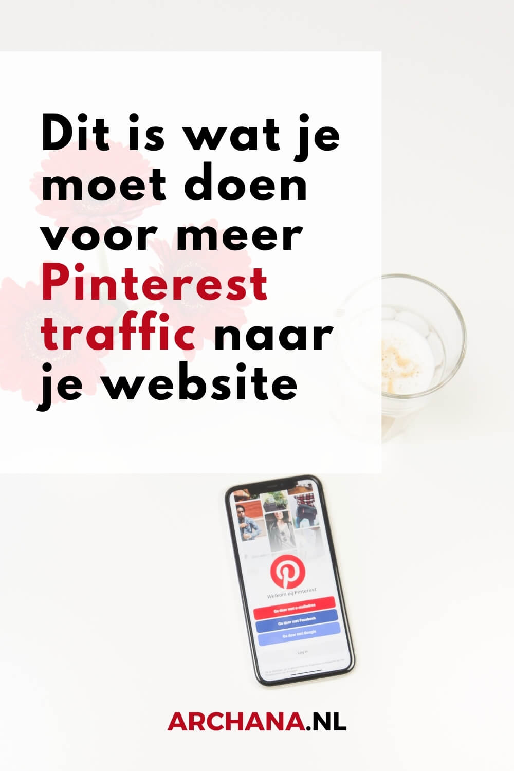 Dit is wat je moet doen voor meer Pinterest traffic naar je website - ARCHANA.NL Pinterest Marketing Bureau - Archana Haarnack