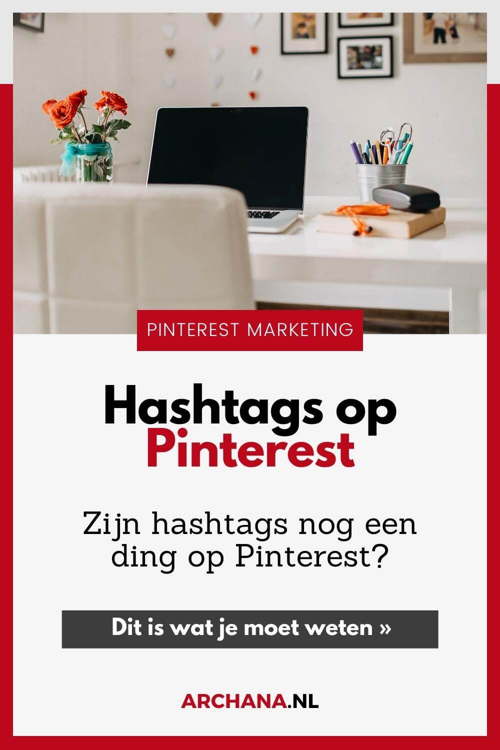 Hashtags op Pinterest. Dit is wat je moet weten - Lees meer Pinterest marketing tips op ARCHANA.NL