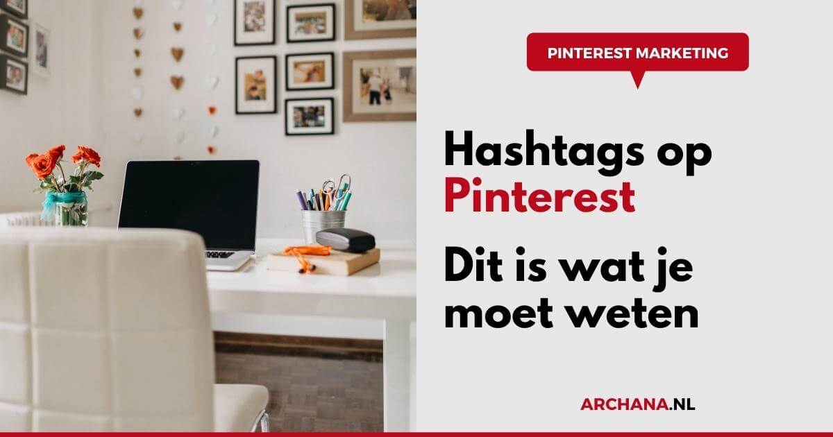 Hashtags op Pinterest. Dit is wat je moet weten - Lees meer Pinterest marketing tips op ARCHANA.NL