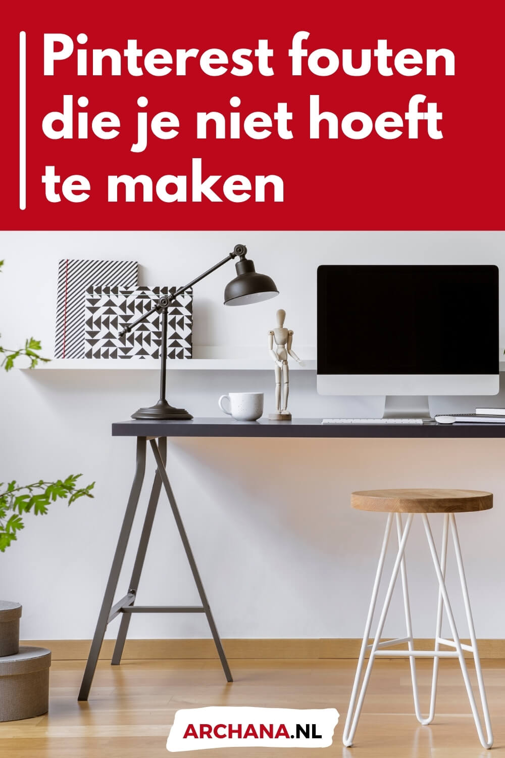 10 Pinterest marketing fouten die je niet hoeft te maken + Tips om je strategie te verbeteren - ARCHANA.NL | Pinterest Marketing Bureau