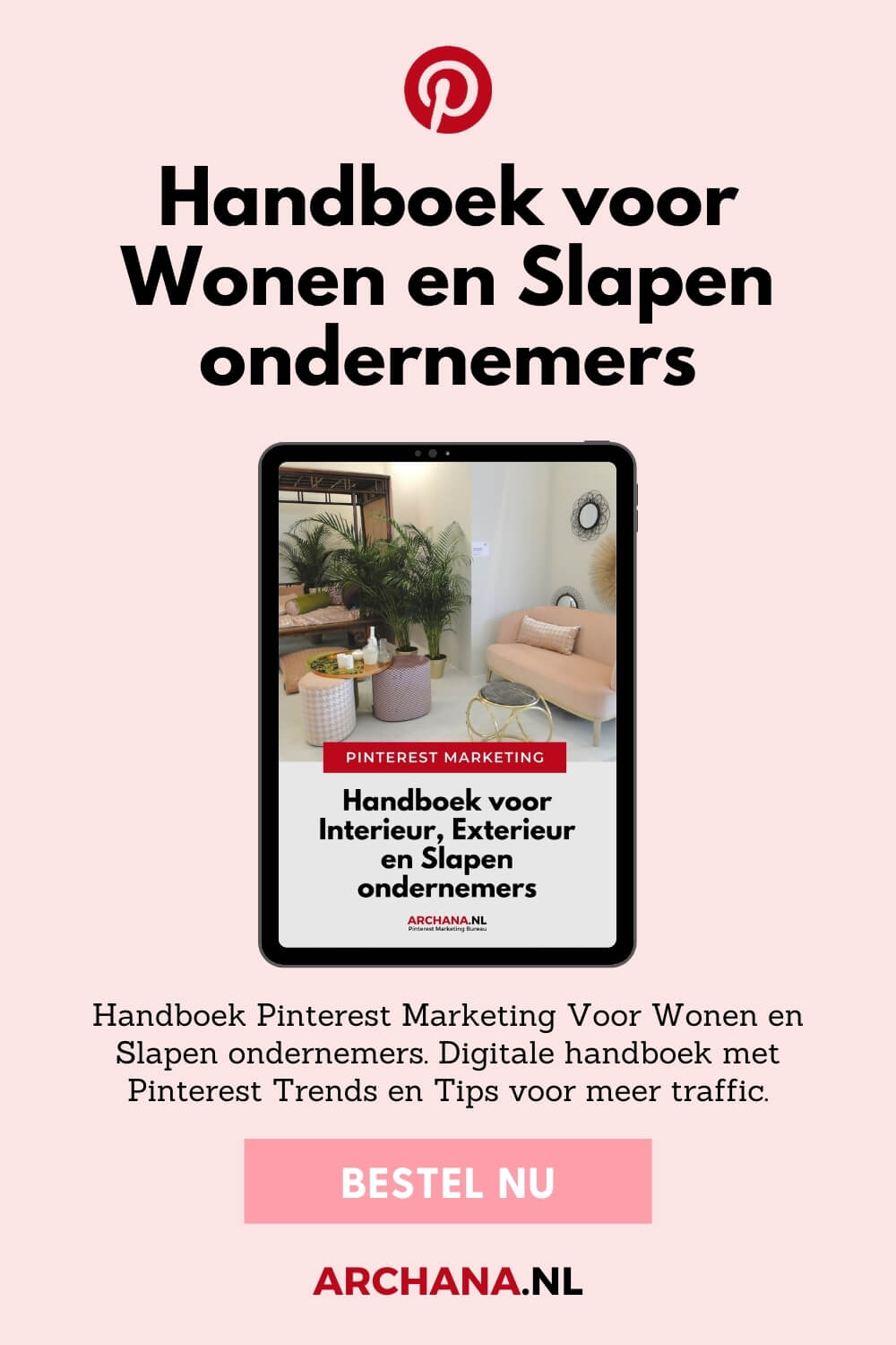 Handboek Pinterest Marketing voor Interieur, Exterieur en Slapen ondernemers - ARCHANA.NL | Pinterest Marketing Bureau