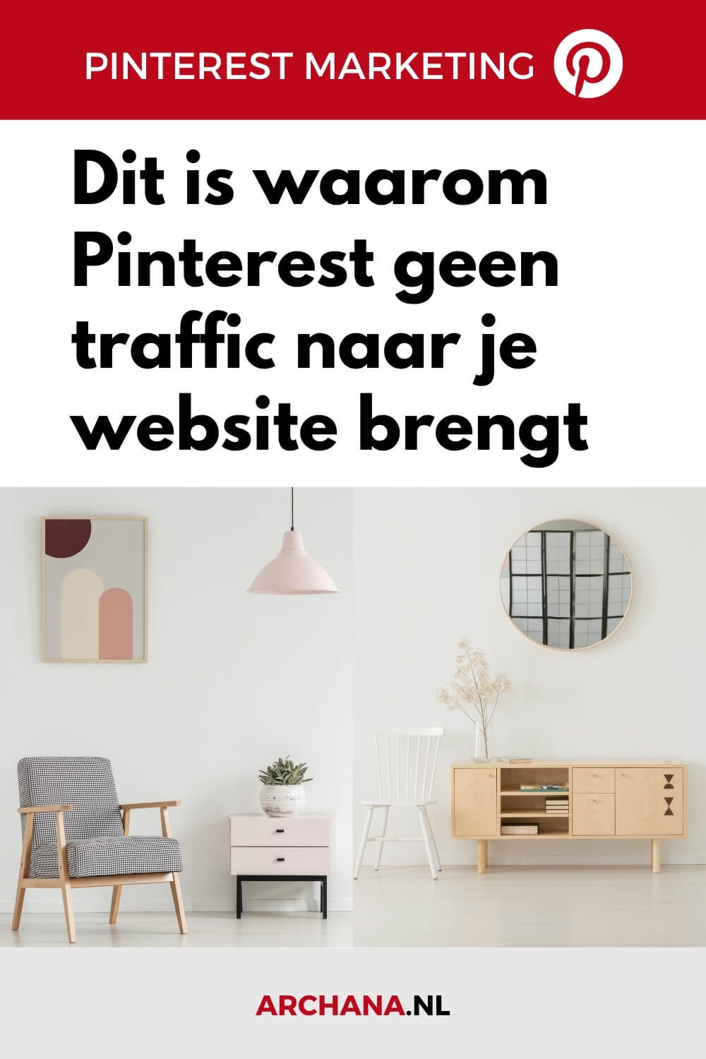 Dit is waarom Pinterest geen traffic naar je website brengt - ARCHANA.NL | Pinterest Marketing Expert