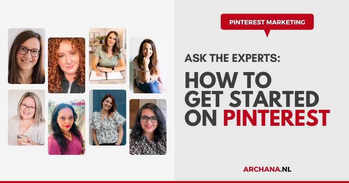 How to get started on Pinterest. Ask the experts. 5 questions about Pinterest Marketing - ARCHANA.NL