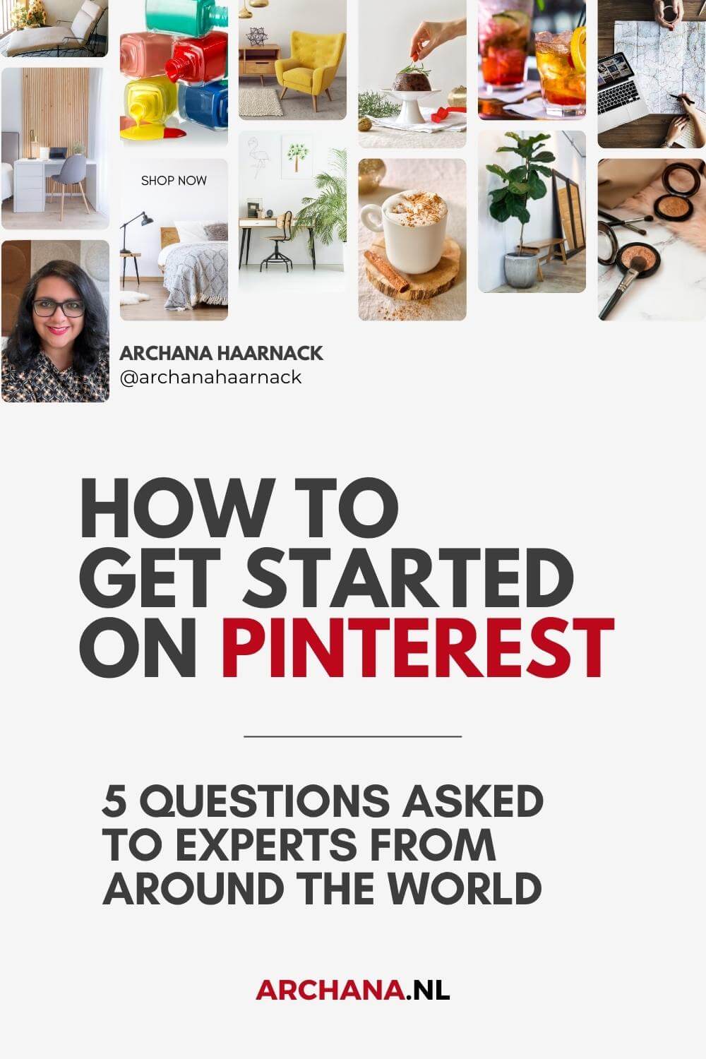 How to get started on Pinterest. Ask the experts. 5 questions about Pinterest Marketing – ARCHANA.NL