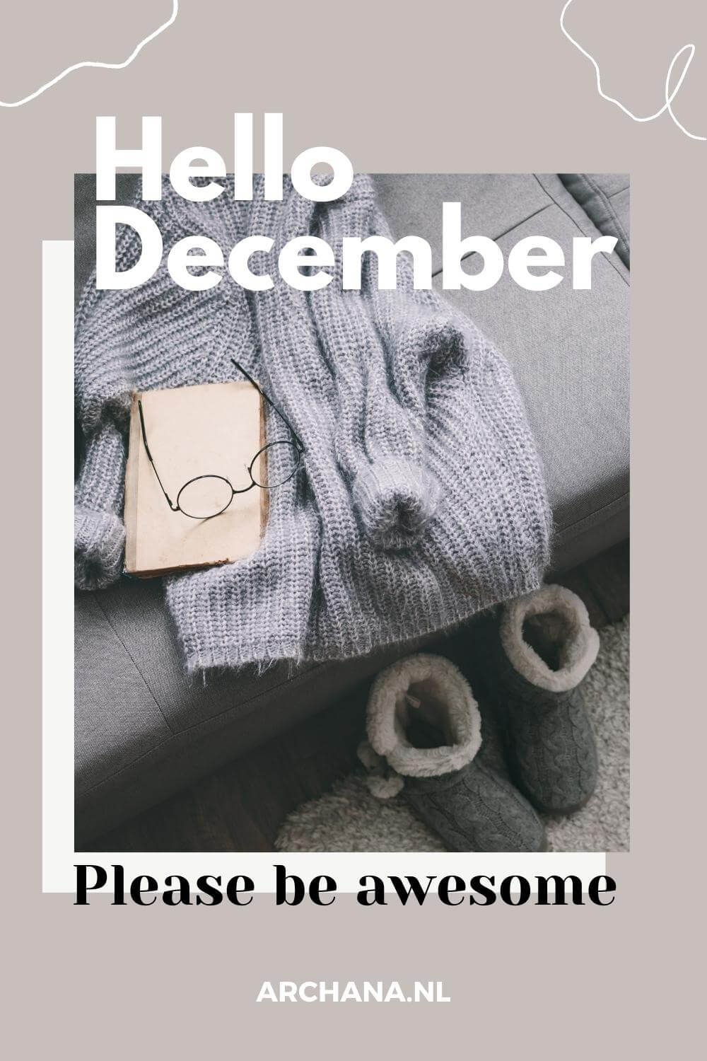 "Hello December. Please be awesome!" - Discover more December Quotes on ARCHANA.NL