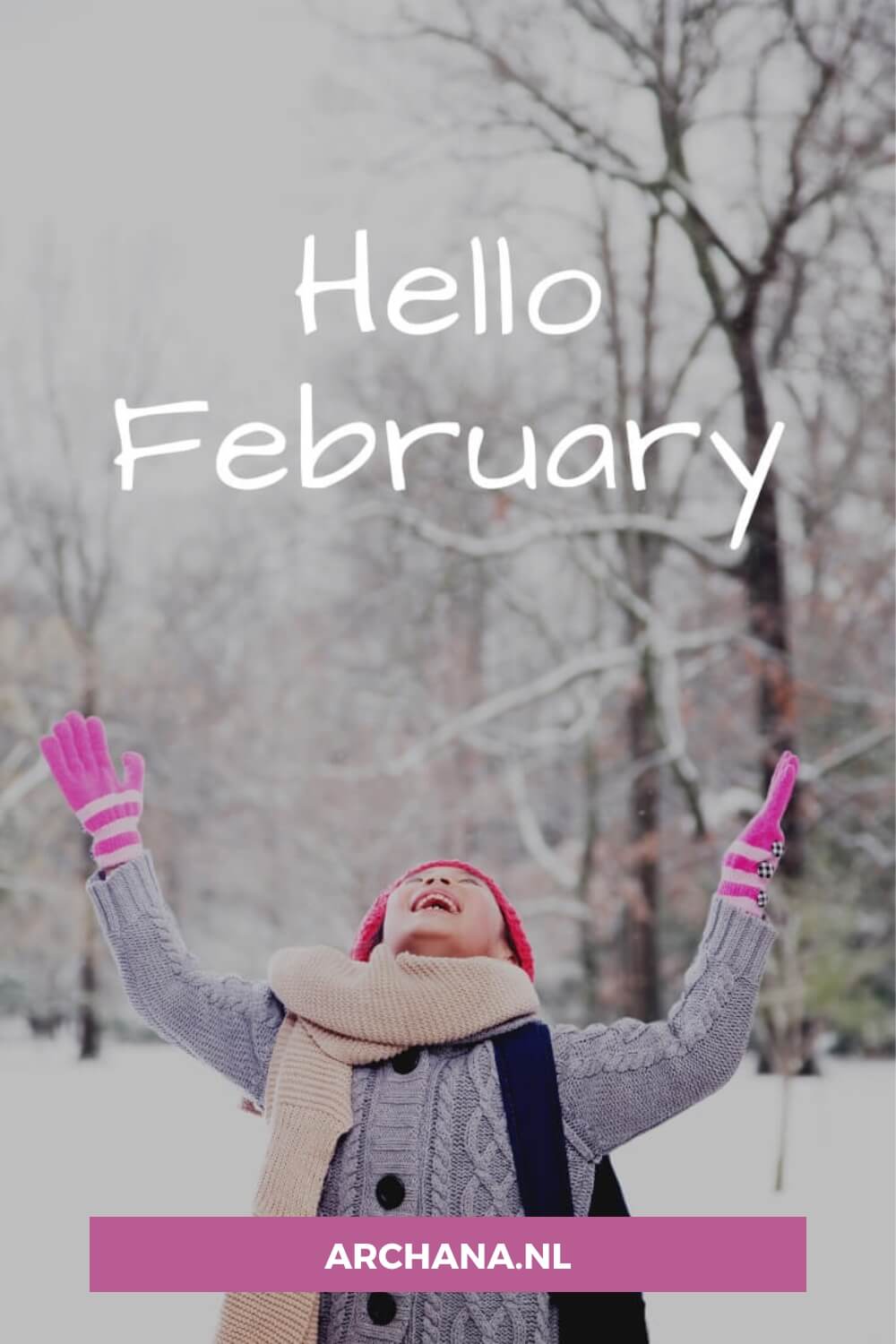 "Hello February" - Discover more February Quotes on ARCHANA.NL