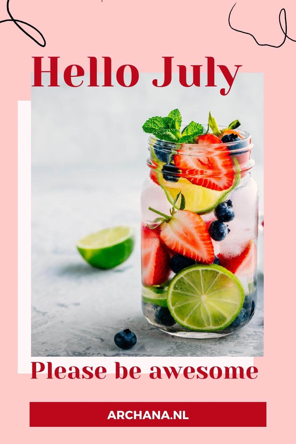 "Hello July. Please be awesome!" - Discover more July Quotes on ARCHANA.NL