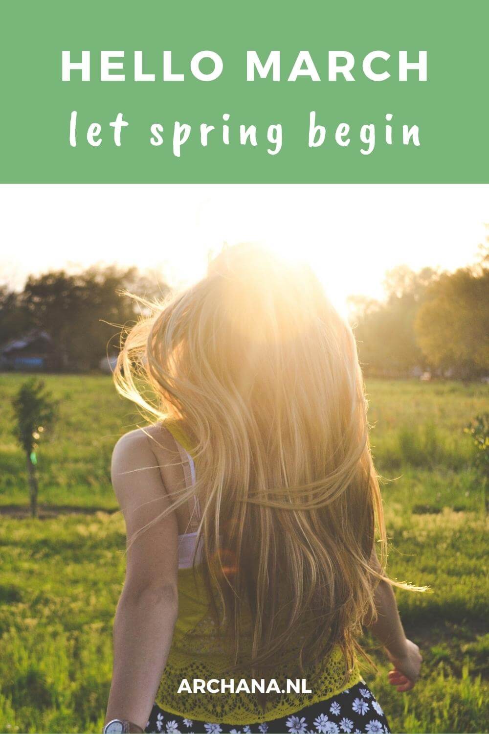 "Hello March - Let spring begin" - Discover more March Quotes on ARCHANA.NL