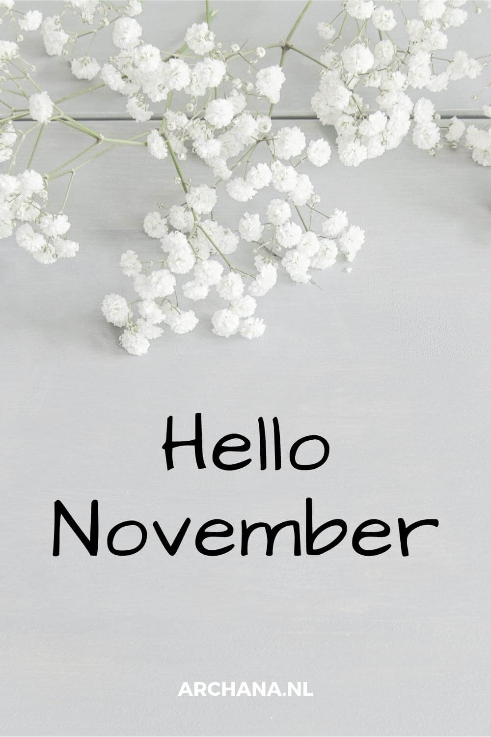 "Hello November." - Discover more November Quotes on ARCHANA.NL