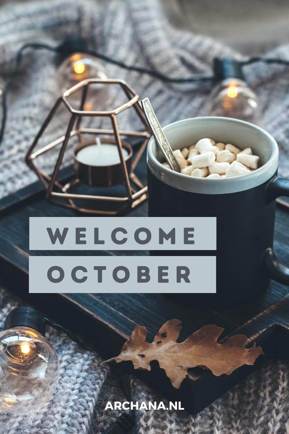 "Welcome October" - Discover more October Quotes on ARCHANA.NL