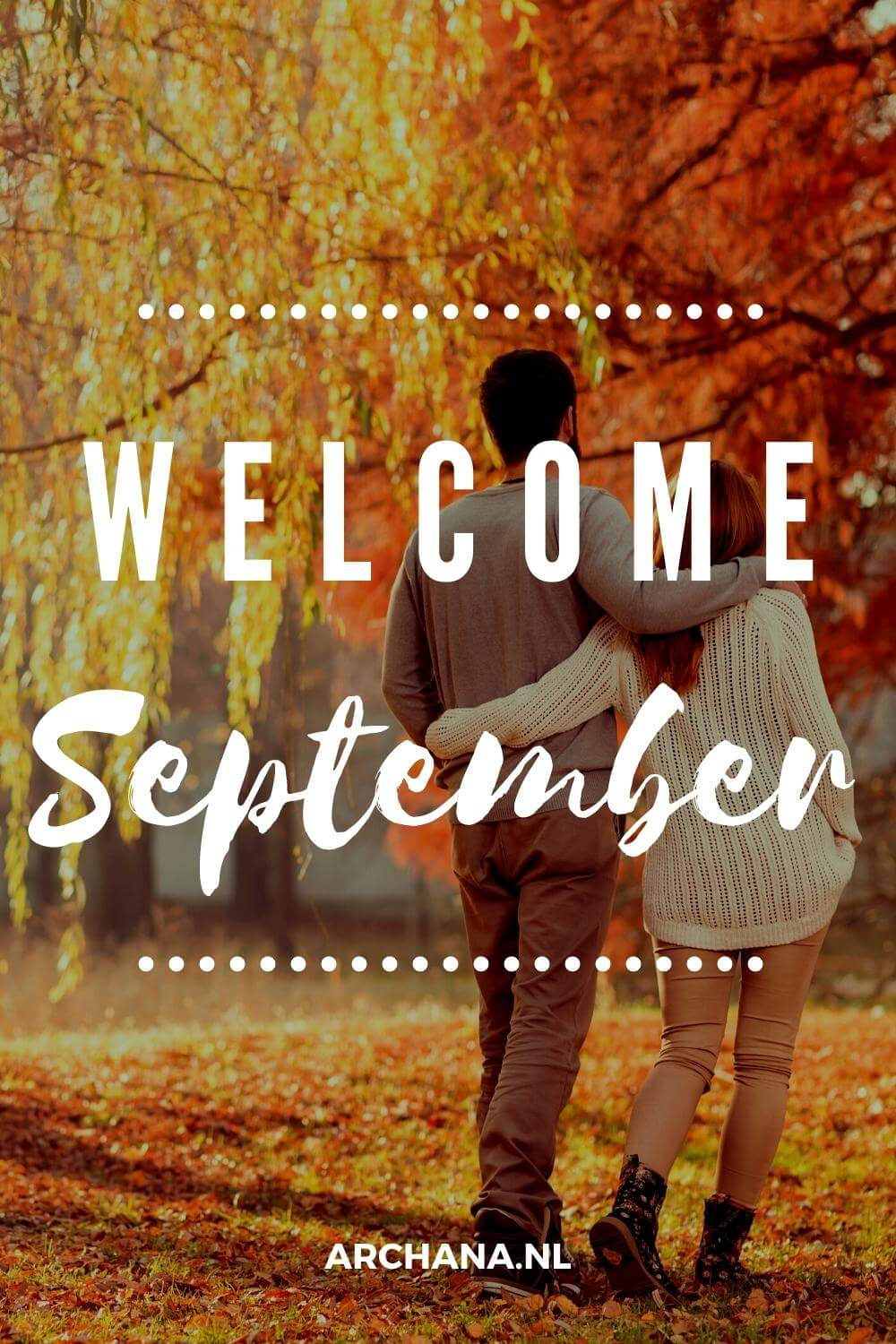 "Welcome September" - Discover more September Quotes on ARCHANA.NL