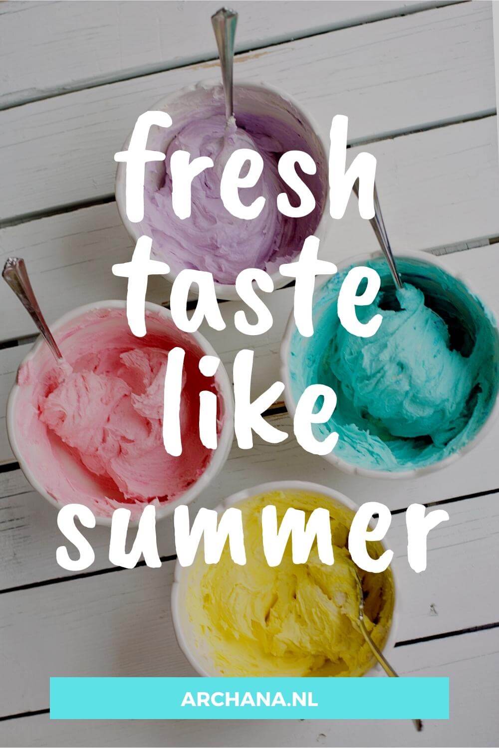 "Fresh taste like summer" - Summer Quotes - Discover more Seasons Quotes on ARCHANA.NL