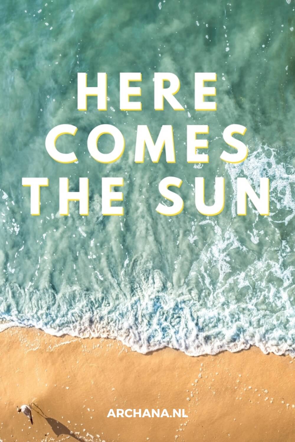 "Here comes the sun" - Summer Quotes - Discover more Seasons Quotes on ARCHANA.NL