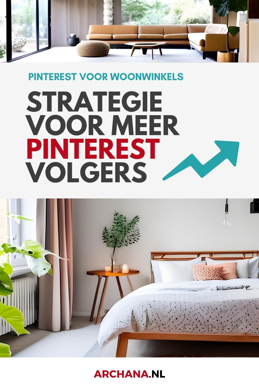 Strategie tips voor meer Pinterest volgers - Pinterest marketing tips - ARCHANA.NL