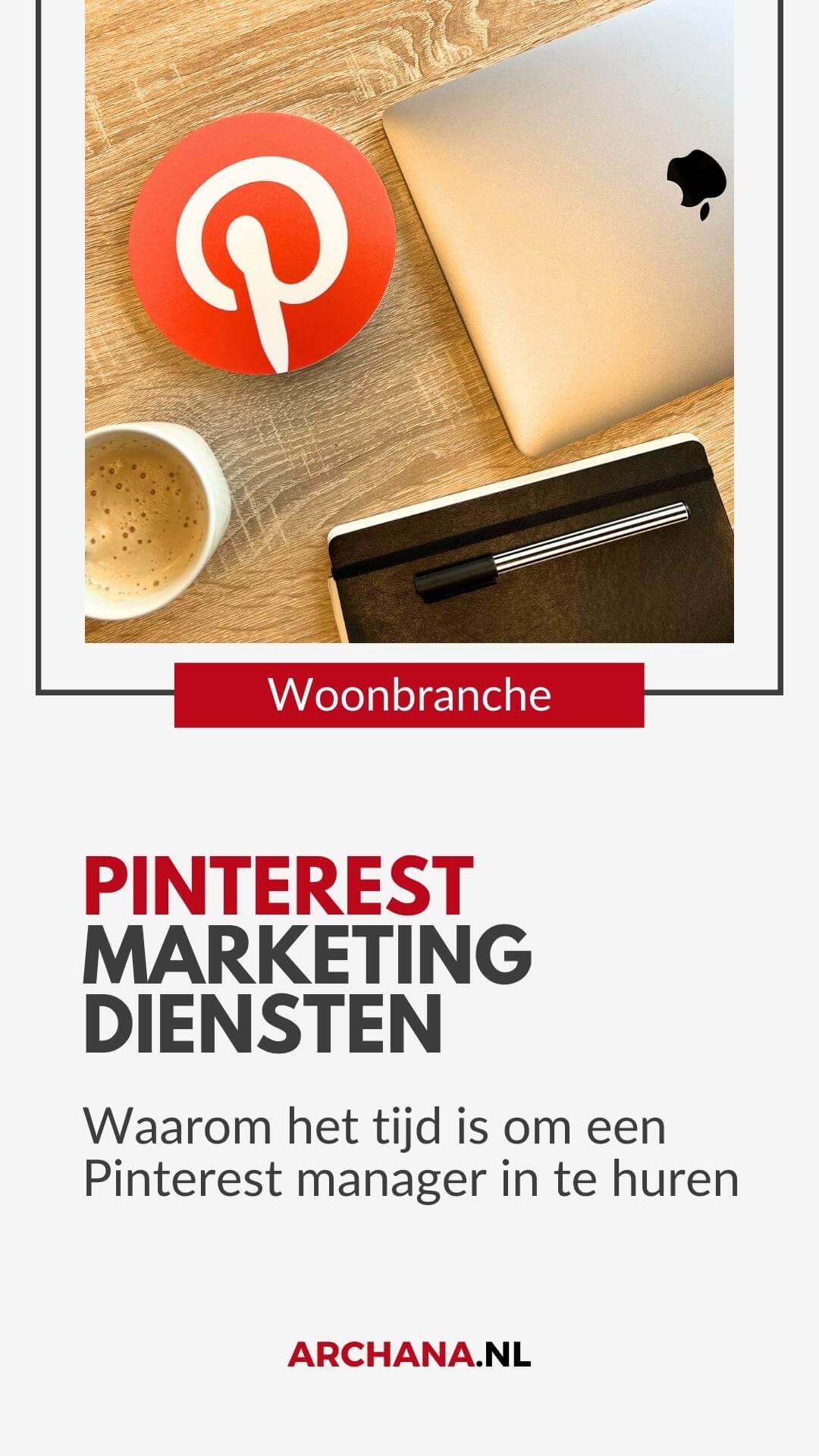 Pinterest marketing diensten - Waarom het tijd is om een Pinterest manager in te huren - ARCHANA.NL