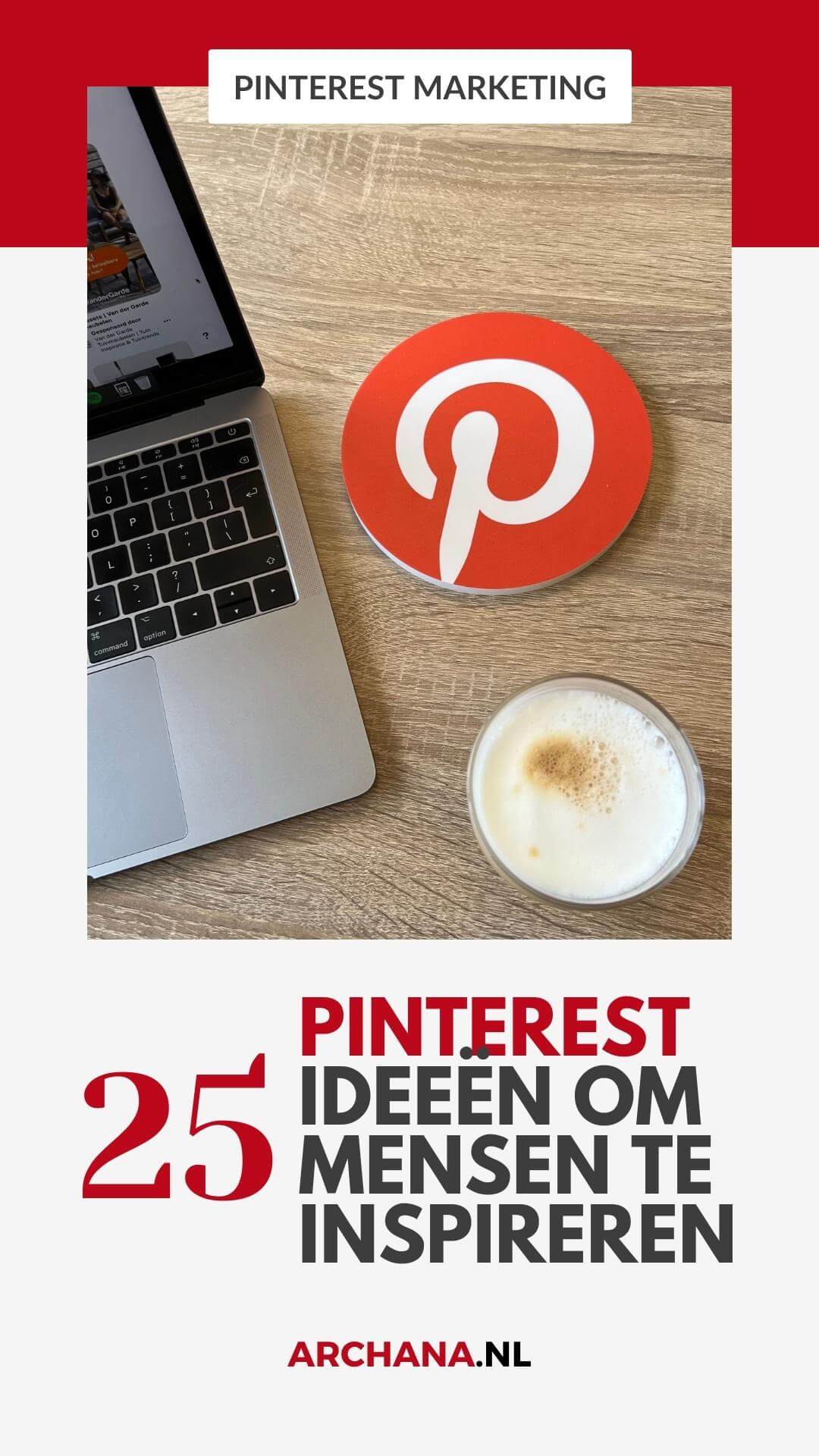 25 Pinterest ideeën om mensen te inspireren met jouw producten en diensten - ARCHANA.NL