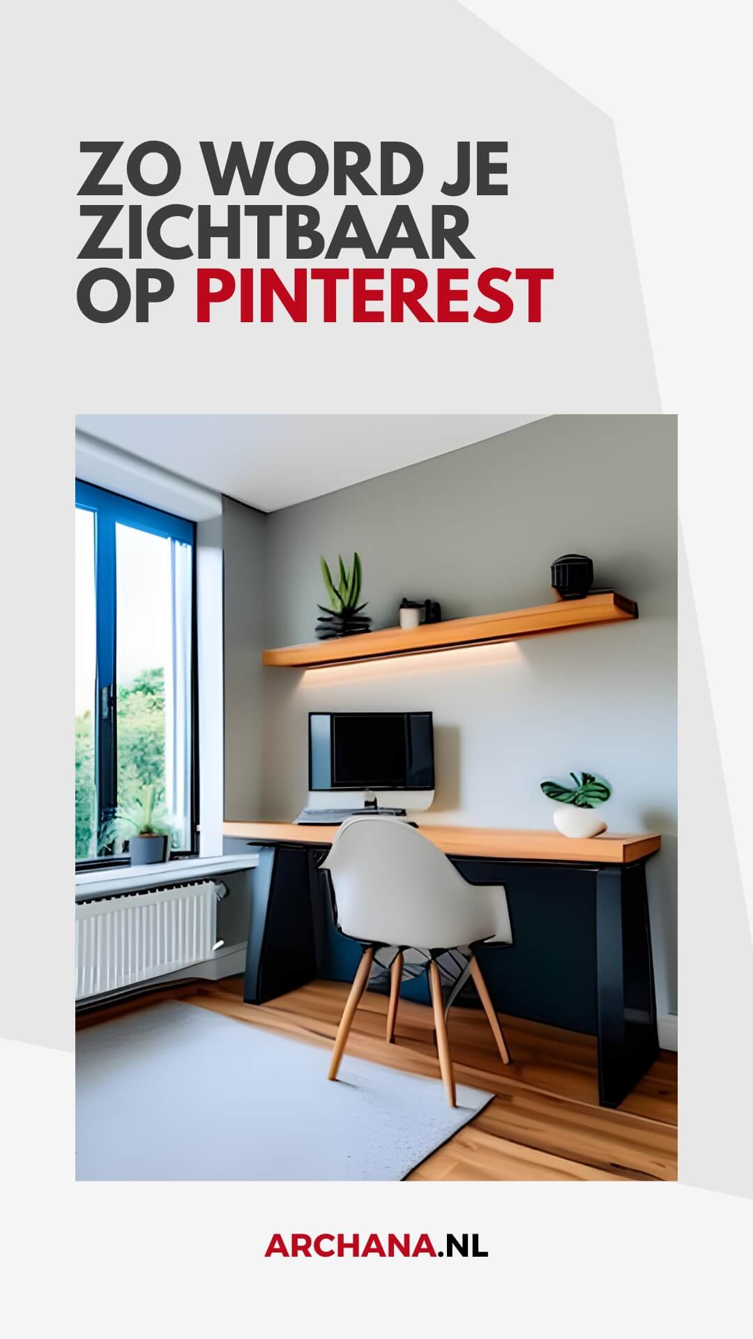 Zo word je zichtbaar op Pinterest - Pinterest tips voor Woonwinkel - ARCHANA.NL