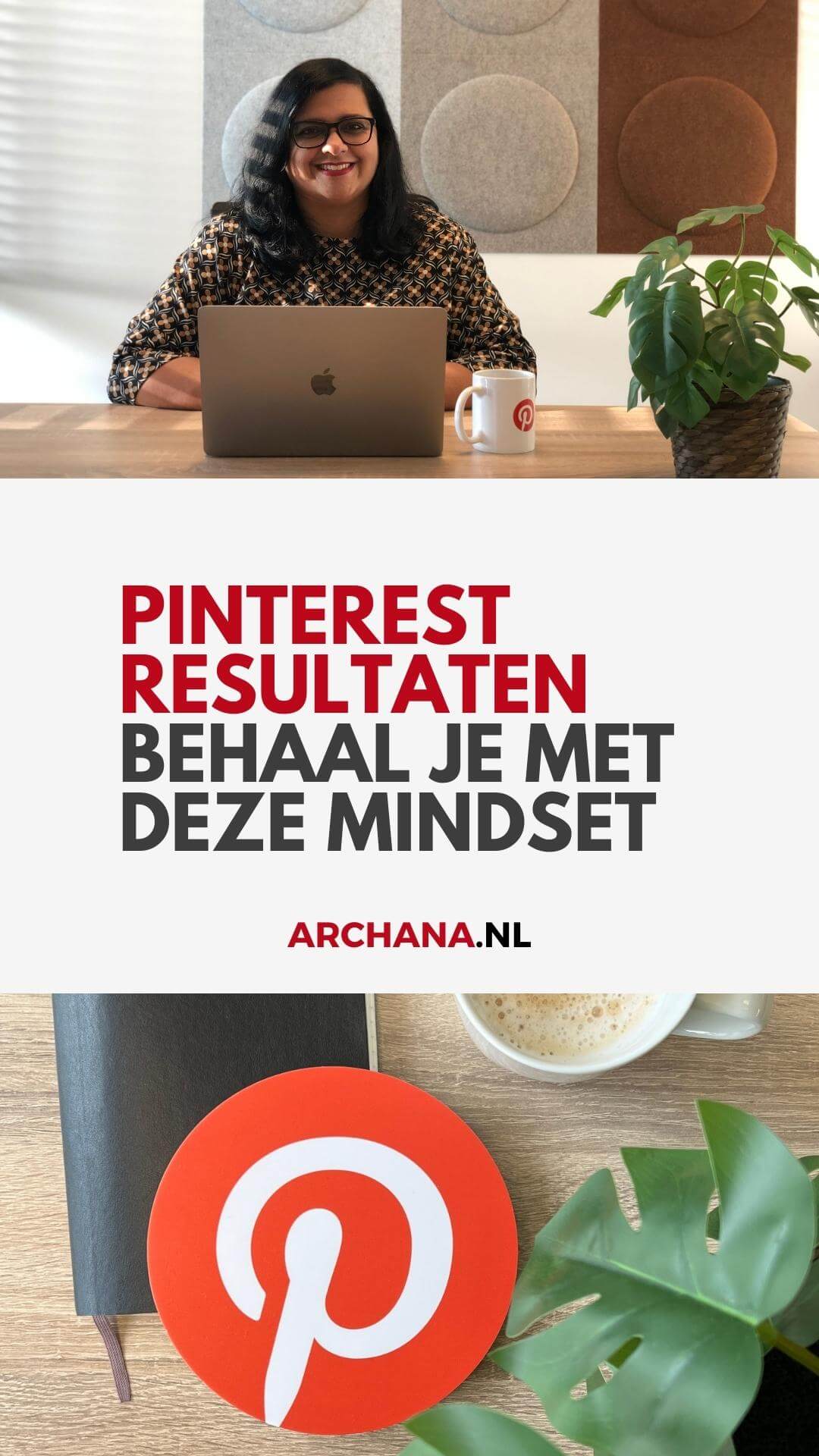 Pinterest resultaten behaal je met deze mindset - Pinterest voor bedrijven - ARCHANA.NL