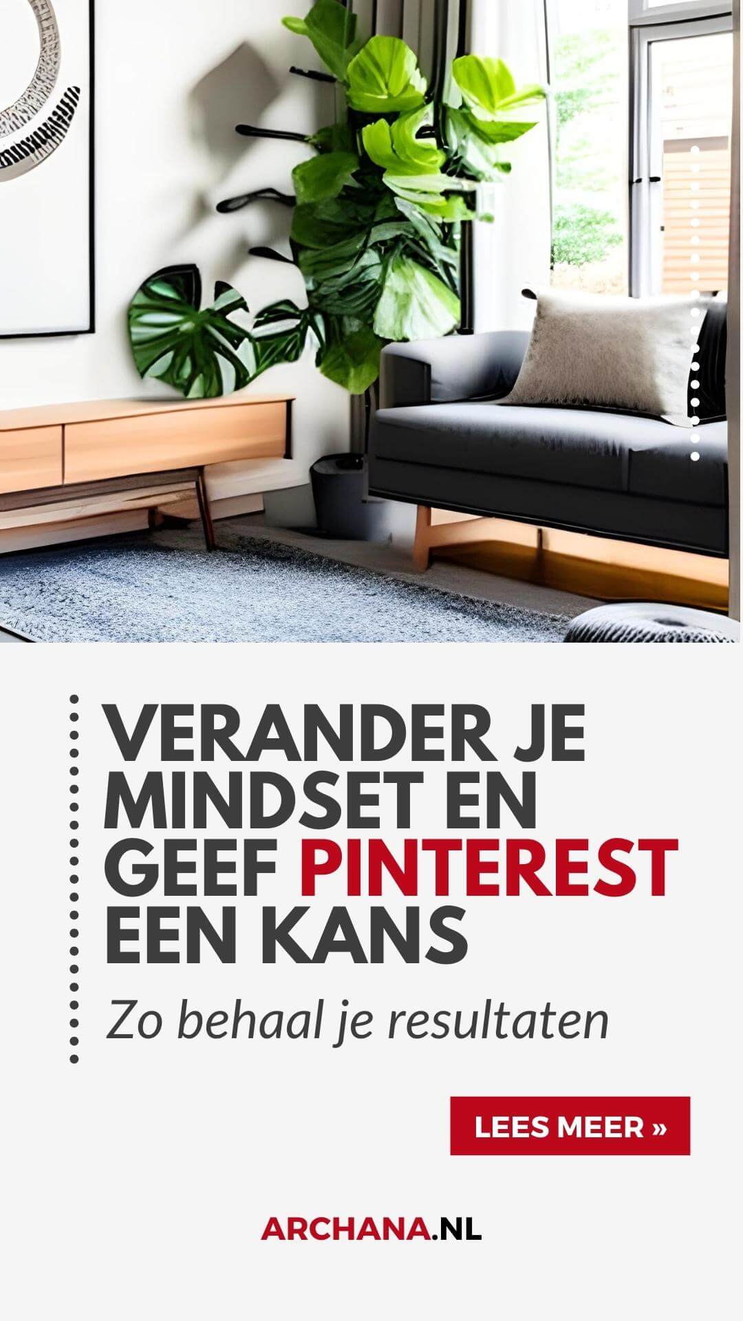 Verander je mindset en geef Pinterest een kans - Zo behaal je resultaten - ARCHANA.NL