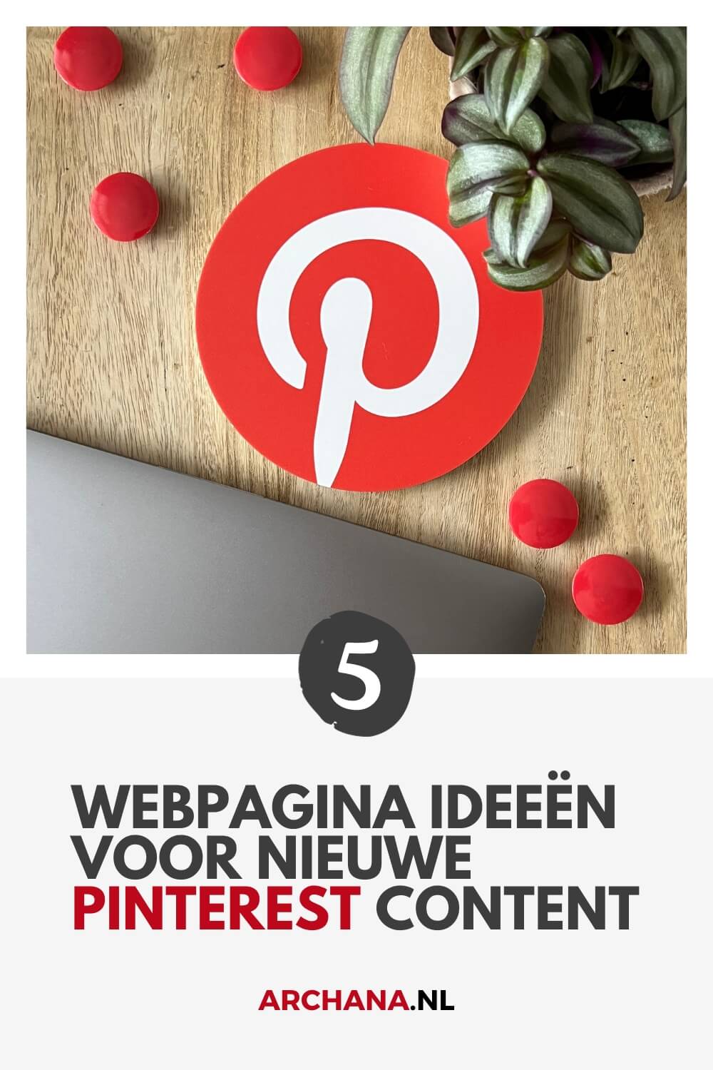 5 webpagina ideeën voor nieuwe Pinterest content - ARCHANA.NL